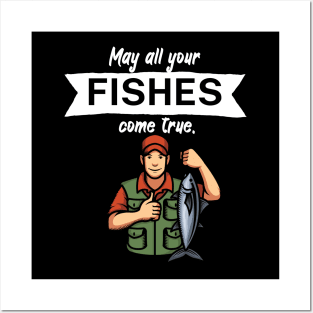 May all your fishes come true Posters and Art